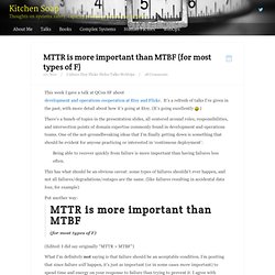 MTTR is more important than MTBF (for most types of F)