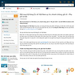 Đặt mua hộ hàng Úc về Việt Nam uy tín, nhanh chóng, giá rẻ - Phụ phí từ 0đ