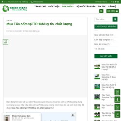 Mua Tảo cốm tại TPHCM uy tín, chất lượng - Tảo Xoắn Green Ocean