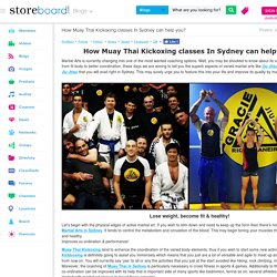 How Muay Thai Kickoxing classes In Sydney can help you?