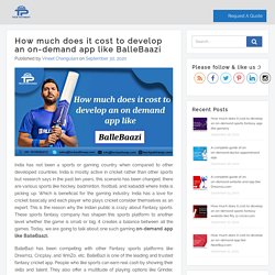 How much does it cost to develop an on-demand app like BalleBaazi