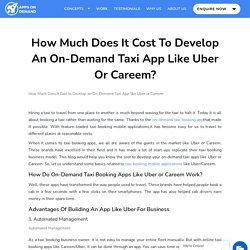How Much Does it Cost to Develop an On-Demand Taxi App like Uber or Careem?