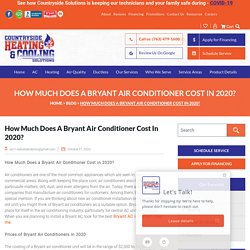 How Much Does A Bryant Air Conditioner Cost In 2020?