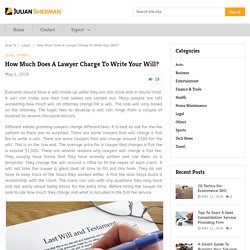 How Much Does A Wills and Estates Lawyer Charge To Write Your Will?