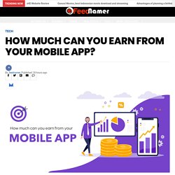 HOW MUCH CAN YOU EARN FROM YOUR MOBILE APP? – Feednamer