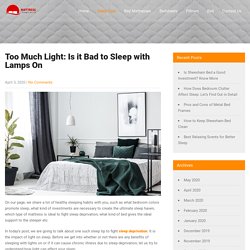 Too Much Light: Is it Bad to Sleep with Lamps On