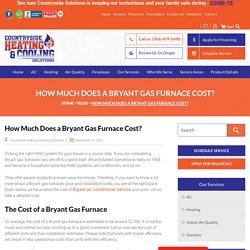 How Much Does a Bryant Gas Furnace Cost?