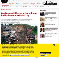 Quakes, mudslides, an active volcano: inside the world's riskiest city