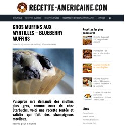 Gros muffins aux myrtilles - Blueberry muffins
