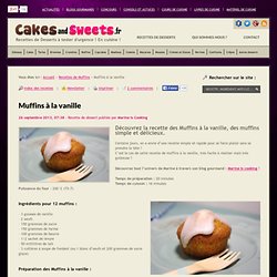 Muffins à la vanille, recette simple de Muffins - CakesandSweets.fr