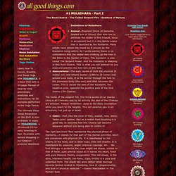 YOGA 1: The Root Chakra - Muladhara - The Coiled Serpent Center Goddess of Nature - Definitions Part 2