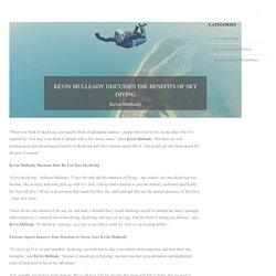 Kevin Mulleady Discusses the Benefits of Sky Diving - Kevin P. Mulleady