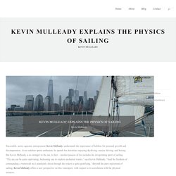 Kevin Mulleady Explains the Physics of Sailing - Kevin P. Mulleady