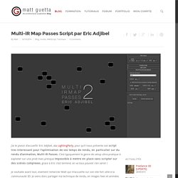 Multi-iR Map Passes Script par Eric Adjibel