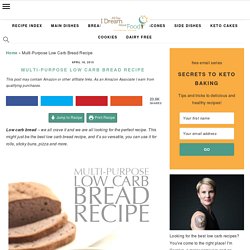 Multi Purpose Low Carb Bread Recipe