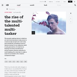 the rise of the multi-talented multi-tasker