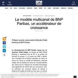 Le modèle multicanal de BNP Paribas, un accélérateur de croissance