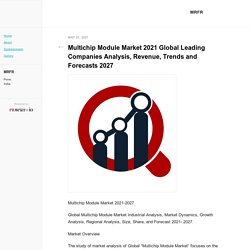 Multichip Module Market 2021 Global Leading Companies Analysis, Revenue, Trends and Forecasts 2027