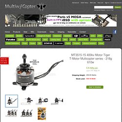 MT3515-15 400kv Motor Tiger T-Motor Multicopter series - 218g 610w - MultiWiiCopter.com