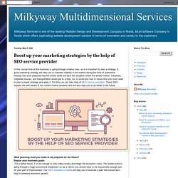 Milkyway Multidimensional Services: Boost up your marketing strategies by the help of SEO service provider