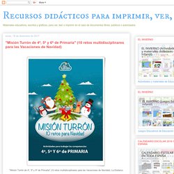 "Misión Turrón de 4º, 5º y 6º de Primaria" (10 retos multidisciplinares para las Vacaciones de Navidad)