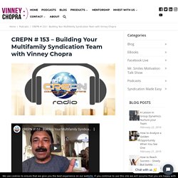 Build Your Multifamily Syndication Team with Vinney Chopra