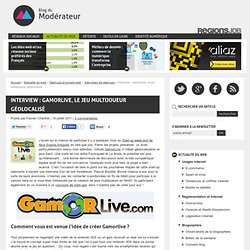 Interview : Gamorlive, le jeu multijoueur géolocalisé