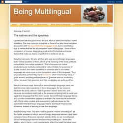 Being Multilingual: The natives and the speakers