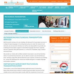 Outsource multilingual transcription services, Bilingual transcription experts