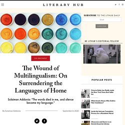 The Wound of Multilingualism: On Surrendering the Languages of Home