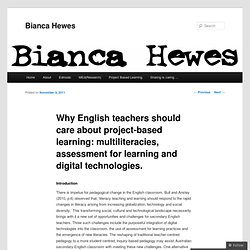 Why English teachers should care about project-based learning: multiliteracies, assessment for learning and digital technologies.