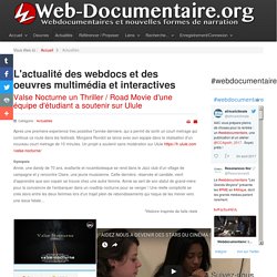 L'actualité des webdocs et des oeuvres multimédia et interactives