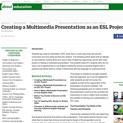 Creating a Multimedia Presentation as an ESL EFL Project