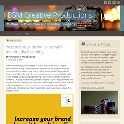 Increase your brand value with multimedia branding - BSM Creative Productions : powered by Doodlekit