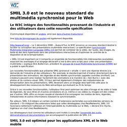 SMIL 3.0 est le nouveau standard du multimédia synchronisé pour le Web