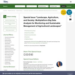 REMOTE SENSING - Special Issue "Landscape, Agriculture, and Society: Multiplatform Big Data Analysis for Monitoring and Sustainable Management of Agricultural Landscapes" - Deadline for manuscript submissions: 30 April 2021.