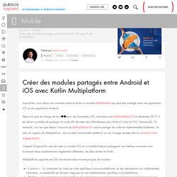 Créer des modules partagés entre Android et iOS avec Kotlin Multiplatform - Publicis Sapient Engineering - Engineering Done Right