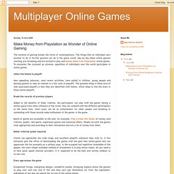 Multiplayer Online Games: Make Money from Playstation as Wonder of Online Gaming