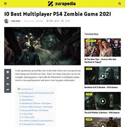 10 Best Multiplayer PS4 Zombie Game 2021