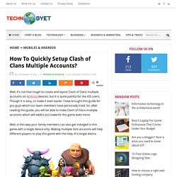How To Quickly Setup Clash of Clans Multiple Accounts? – Technobyet