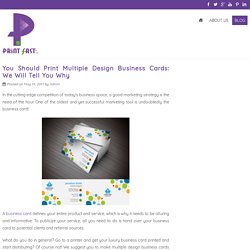 You Should Print Multiple Design Business Cards: We Will Tell You Why
