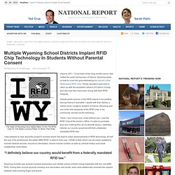Multiple Wyoming School Districts Implant RFID Chip Technology In Students Without Parental Consent