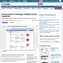 8 easy ways to manage multiple social networks