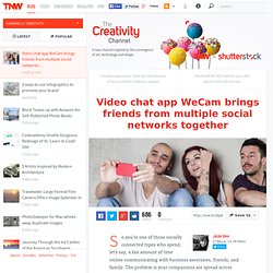 Video chat app WeCam brings friends from multiple social networks together