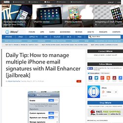 Daily Tip: How to manage multiple iPhone email signatures with Mail Enhancer [jailbreak]