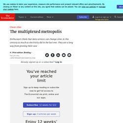 The multiplexed metropolis - Clever cities
