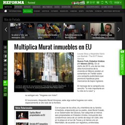 Multiplica Murat inmuebles en EU