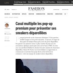 Caval multiplie les pop-up premium pour présenter ses sneakers dépareillées - Actualité : business (#1015641)