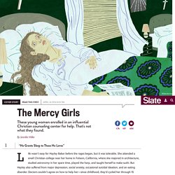 At Mercy Multiplied, troubled young women come to believe their mental-health counselors speak for God.