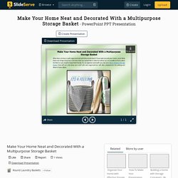 Make Your Home Neat and Decorated With a Multipurpose Storage Basket PowerPoint Presentation - ID:10414012